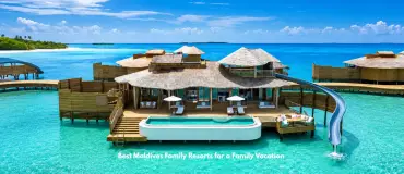 Best Family Resorts in Maldives