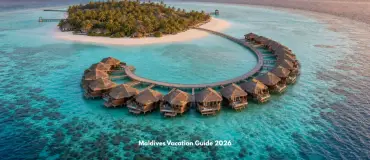 Maldives Vacation Guide 2026: Resorts, Weather & Travel Tips
